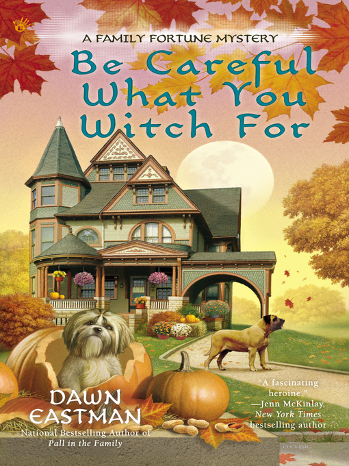 Title details for Be Careful What You Witch For by Dawn Eastman - Available